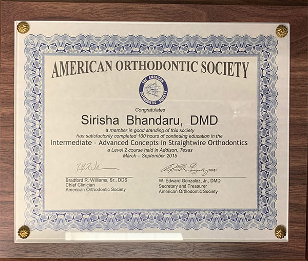 Dr. Sirisha Bhandaru completed certification for Advanced Orthodontics but the American Orthodontic Society